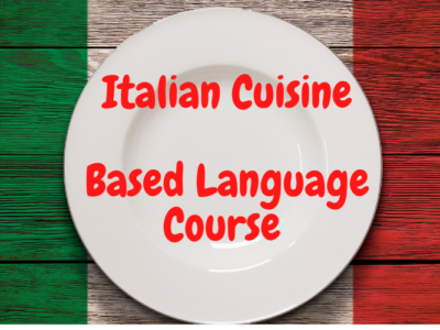 Italian Cuisine – Based Language Course